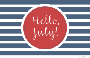 Hello July