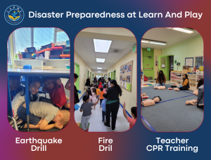 Disaster preparedness at Learn and Play Montessori School with school locations in Milpitas, Fremont, and Dublin, California.